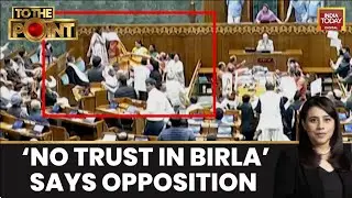 Lok Sabha Update: Opposition To Move No-Confidence Motion Against Speaker Om Birla Over Alleged Bias