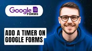 How To Add A Timer On Google Forms [2026 Guide]