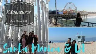 #KDVENTURES: SANTA MONICA & LA