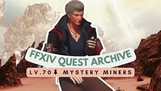 Amh Araeng: Lv.70 Mystery Miners | No Commentary | FFXIV Quest Archive