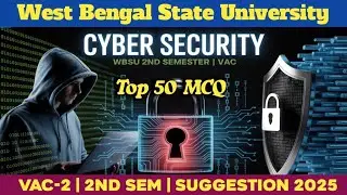 Cyber Security Vac2 Sem-2 WBSU | Barasat University 2nd sem vac2 cyber security