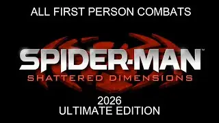 Spider-Man: Shattered Dimensions - All First Person Combats (2026 ULTIMATE EDITION)