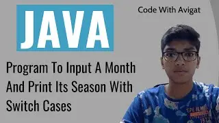 Program To Input A Month And Print Its Season With Switch Cases | Java Tutorial