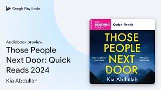 Those People Next Door: Quick Reads 2024 by Kia Abdullah &middot; Audiobook preview
