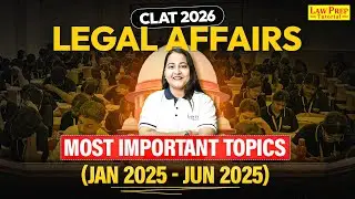 Important Legal Affairs Topic (Jan 25 - Jun 25) | Current Legal GK for CLAT 2026 | CLAT Preparation