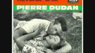 Pierre Dudan - Baby Scotch