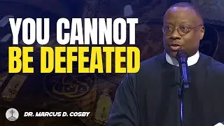 Dr. Marcus D. Cosby ✝️ You Cannot Be Defeated &mdash; Greater Is What&rsquo;s Within You