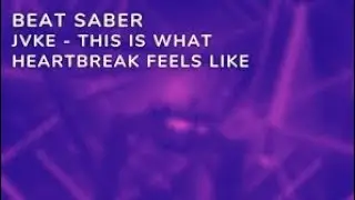 Beat Saber | This is what heartbreak feels like by JVKE