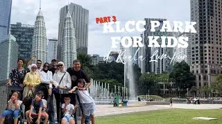 Eps 3 | FREE Playground & Water Play at KLCC, Kuala Lumpur City Center Malaysia 2026