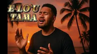 E lo’u Tama | Samoan Worship Song🙏