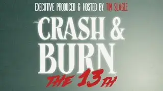 Crash & Burn The 13th podcast with Tony Deyo