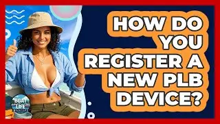 How Do You Register A New PLB Device?