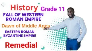 The Fall of the Western Roman Empire and The Eastern Roman (Byzantine) Empire