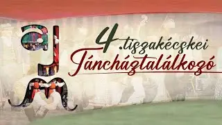 4. Tiszakécskei Táncháztalakozó
