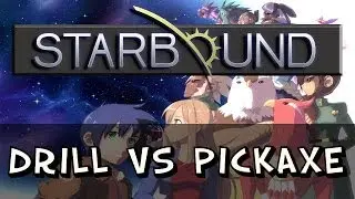 Starbound - Test - Drill Vs Pickaxe