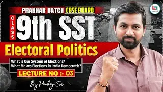 Electoral Politics | CBSE Class 9 SST | Full Chapter Revision Class | Live By Pankaj Sir