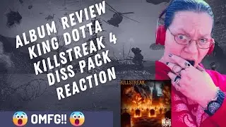 ALBUM REVIEW - KING DOTTA - KILLSTREAK 4 - DISS PACK! (REACTION)