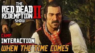Dutch and Arthur | When the Time Comes | Camp Interaction