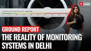 Shocking Reality of Delhi&rsquo;s Smog Towers, Air Quality Monitoring Systems | Delhi Air Pollution