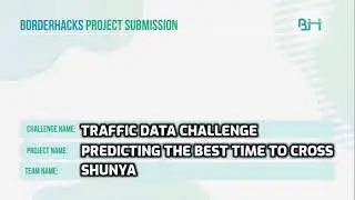 BORDERHACKS2021 | TRAFFIC DATA CHALLENGE | PREDICTING THE BEST TIME TO CROSS