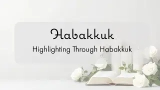 Highlighting through Habakkuk 1