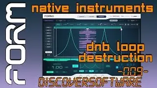 DiscoverSoftware // Native Instruments - Form //  DNB Loop destruction