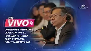 EN VIVO: Consejo de Ministros encabezado por el presidente Petro. Tema principal: política de drogas