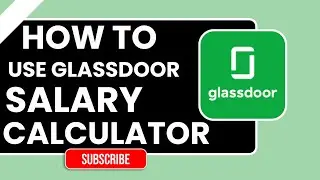 Как пользоваться калькулятором зарплат Glassdoor | Пошаговое руководство по карьере 2026