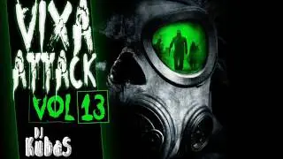 VIXA ATTACK VOL 13 ! 2017 ! DJ KubaS !