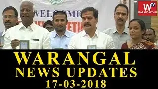 Warangal News Updates 17-03-2018 || Latest News Headlines || Warangal TV