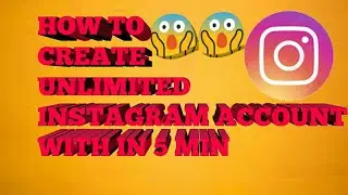 HOW TO CREATE UNLIMITED INSTAGRAM ACCOUNT WITH IN5 MIN 💯 WORKING TRICK