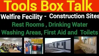 TBT (construction sites &mdash; such as rest rooms, drinking water, washing areas, first aid, and toilets.
