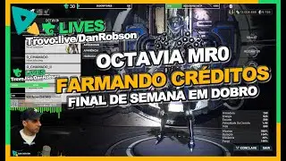 LIVE -  FARMANDO CRÉDITOS COM OCTAVIA - FINAL DE SEMANA COM CRÉDITOS EM DOBRO