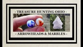 Arrowhead Hunting & Marble Digging - Treasure Hunting Ohio - ARROWHEADS - Marbles - Antiques - Toys