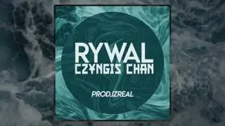 Rywal - Czyngis-chan (prod. izReal)