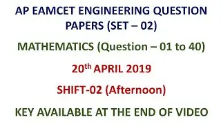 AP EAMCET 2019 Maths (set - 02) (Q 01 to 40) question paper with key 20.04.2019 shift-02