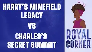Harry&rsquo;s Angolan Mine Walk, Charles&rsquo;s Phantom Peace Summit Exposed & More | The Royal Corner 👑🔥