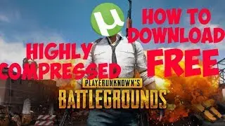 How to Download Free Pubg for PC Highly Compressed Using Torrent