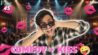 #vlog 45 | Standup karte hue bhai ne propose kiya aur kiss bhi 🤪🥰😘