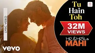 Tu Hain Toh - Lyric Video|Mr. & Mrs. Mahi| Rajkummar, Janhvi | Hunny, Bunny, Sagar