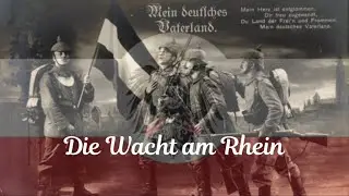 Die Wacht am Rhein &ndash; German imperial patriotic Song (RARE short Version)