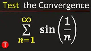 Test the convergence of &sum; sin(1/n) | Example of Limit comparison test