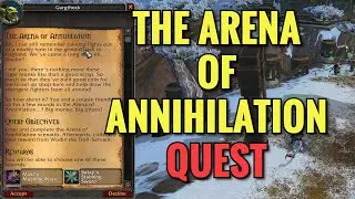 The Arena Of Annihilation Quest (WoW MOP)