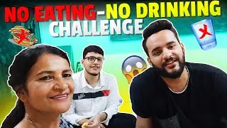 No Eating No Drinking Challenge for a day !!