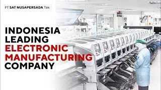 PT Sat Nusapersada Tbk - Company Profile Video Indonesia Largest EMS