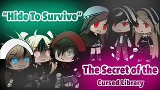 “Hide To Survive (The Secret of the cursed library) | GLMM | ORIGINAL