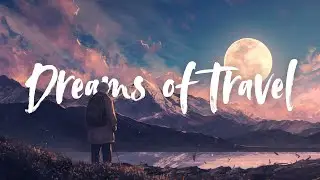 Lo-fi Dreams of Travel ✈️ | Wanderlust-Inspired Beats