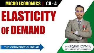 Elasticity of Demand | Micro Economics | Ch-4 #economicsclass11 #thecommerceguideak