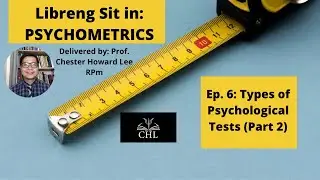 LIBRENG SIT IN PSYCHOMETRICS EP. 6: TYPES OF PSYCHOLOGICAL TESTS (PT. 2)
