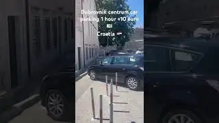 Dubrovnik centrum car parking 🅿️ 1 hour price 10 euro 💶!!!!! Croatia 🇭🇷